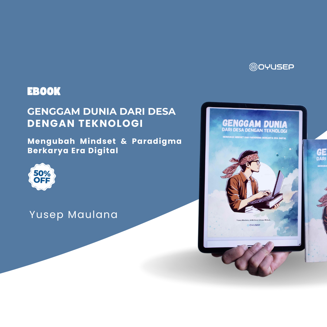 (E-Book) Genggam Dunia Dari Desa Dengan Teknologi: Mengubah Mindset Dan Paradigma Berkarya Era Digital