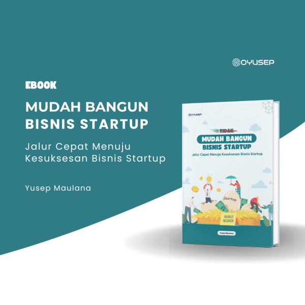 (E-Book) Mudah Bangun Bisnis Startup: Jalur Cepat Menuju Kesuksesan Bisnis Startup
