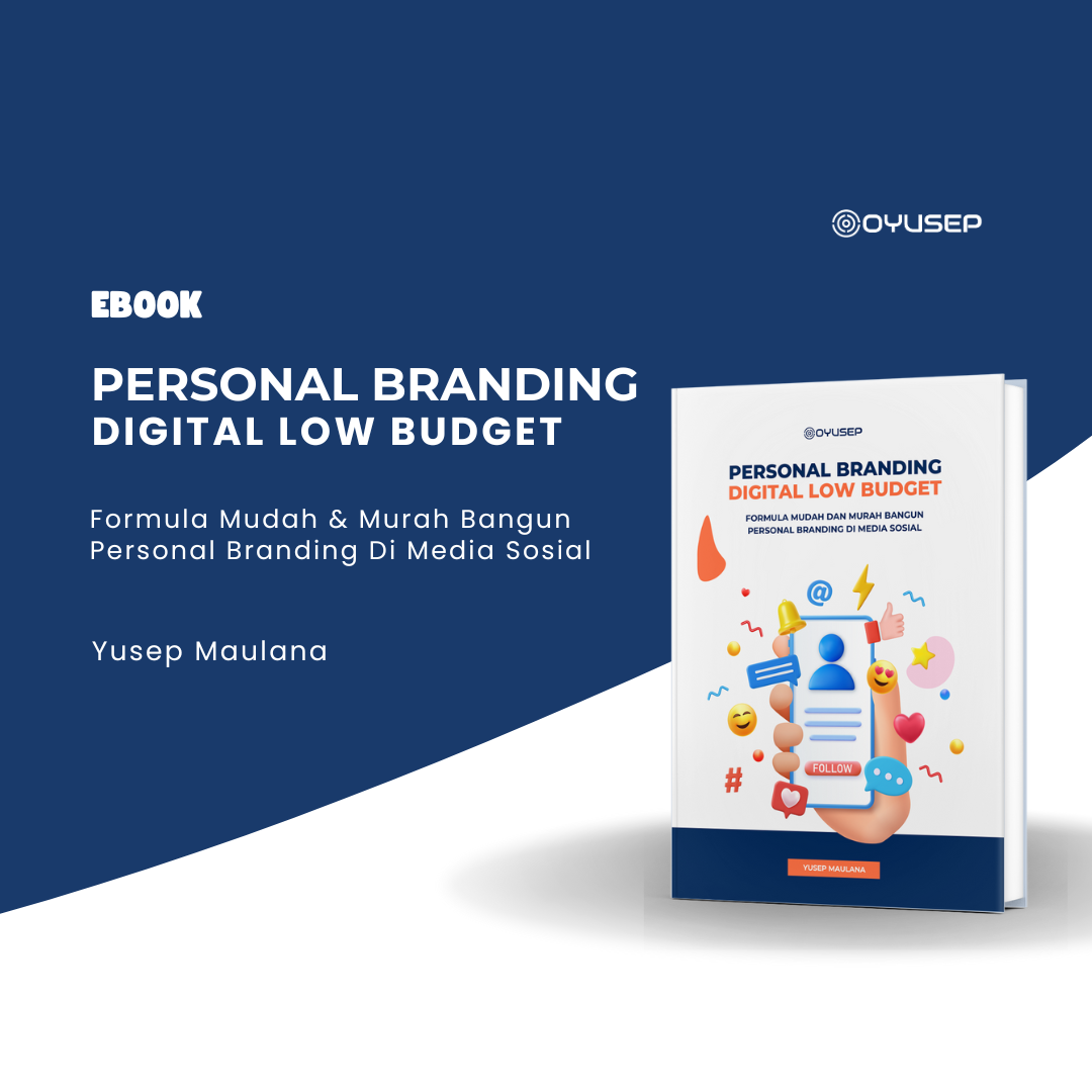 (E-Book) Personal Branding Digital Low Budget: Formula Mudah & Murah Bangun Personal Branding Di Media Sosial